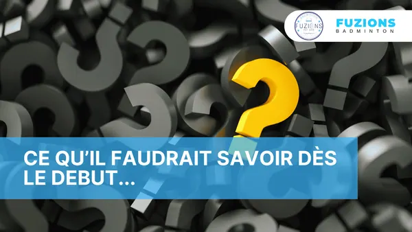 Ce qu’il faudrait savoir dès le debut...