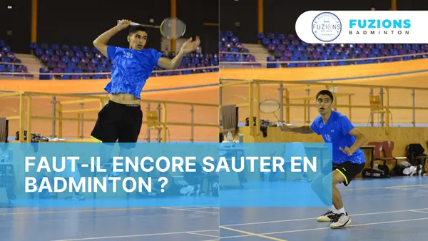 Faut-il encore sauter au badminton ?