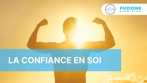 La confiance en soi en badminton