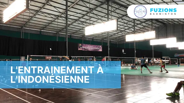 L’entraînement à l’Indonésienne en badminton