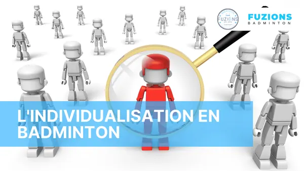 L’individualisation en badminton