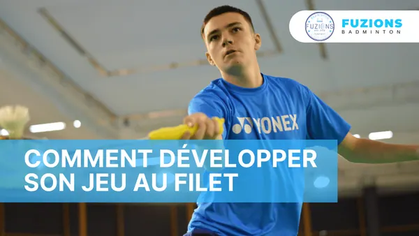 Comment développer son jeu au filet ?