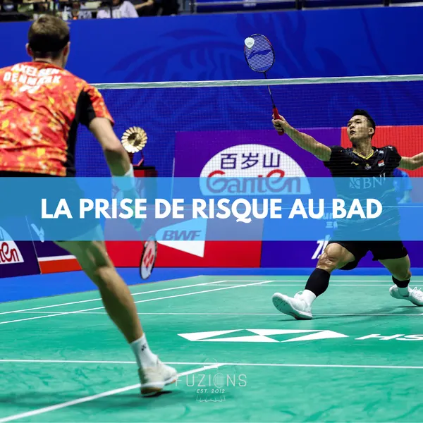 La prise de risque au bad