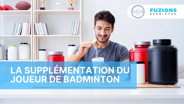 La supplémentation du joueur de badminton