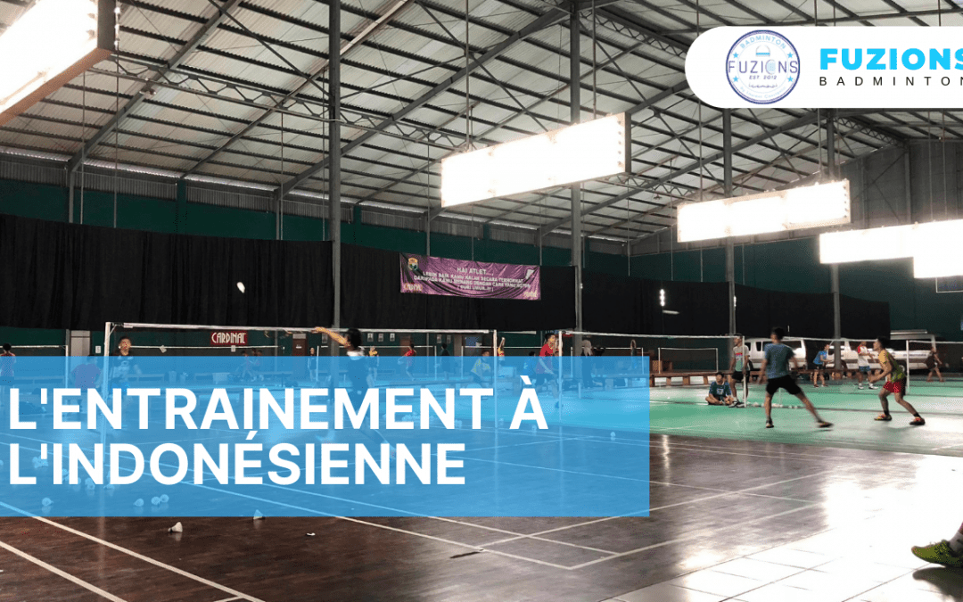 L’entraînement à l’Indonésienne en badminton