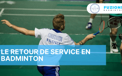 Le retour de service en badminton