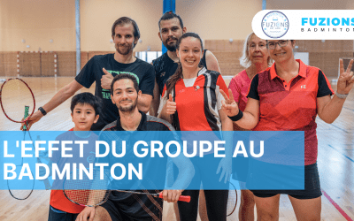 L’effet du groupe au badminton