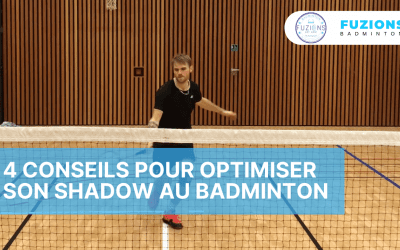 4 conseils pour son shadow au badminton