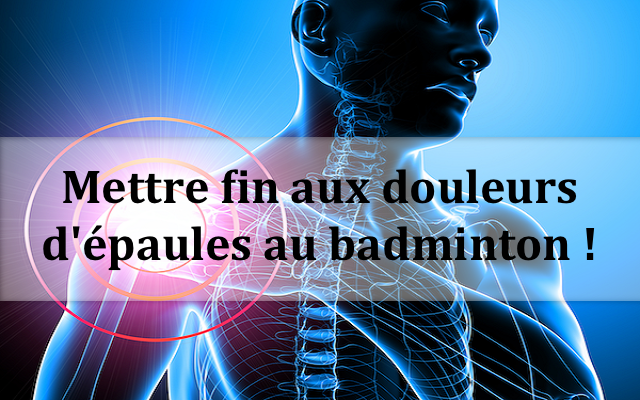 Mettre Fin Aux Douleurs D’épaules Au Badminton - Fuzions By Laurent ...